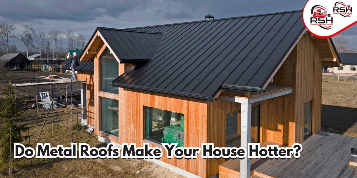 metal roofs heat