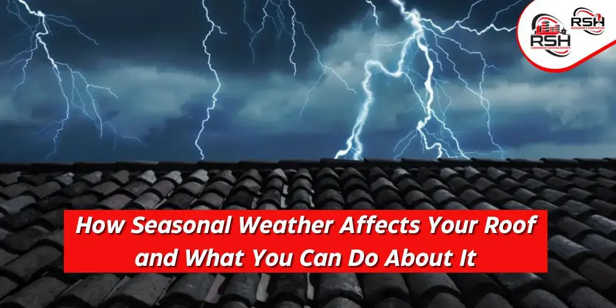 seasonal weather affect on roof