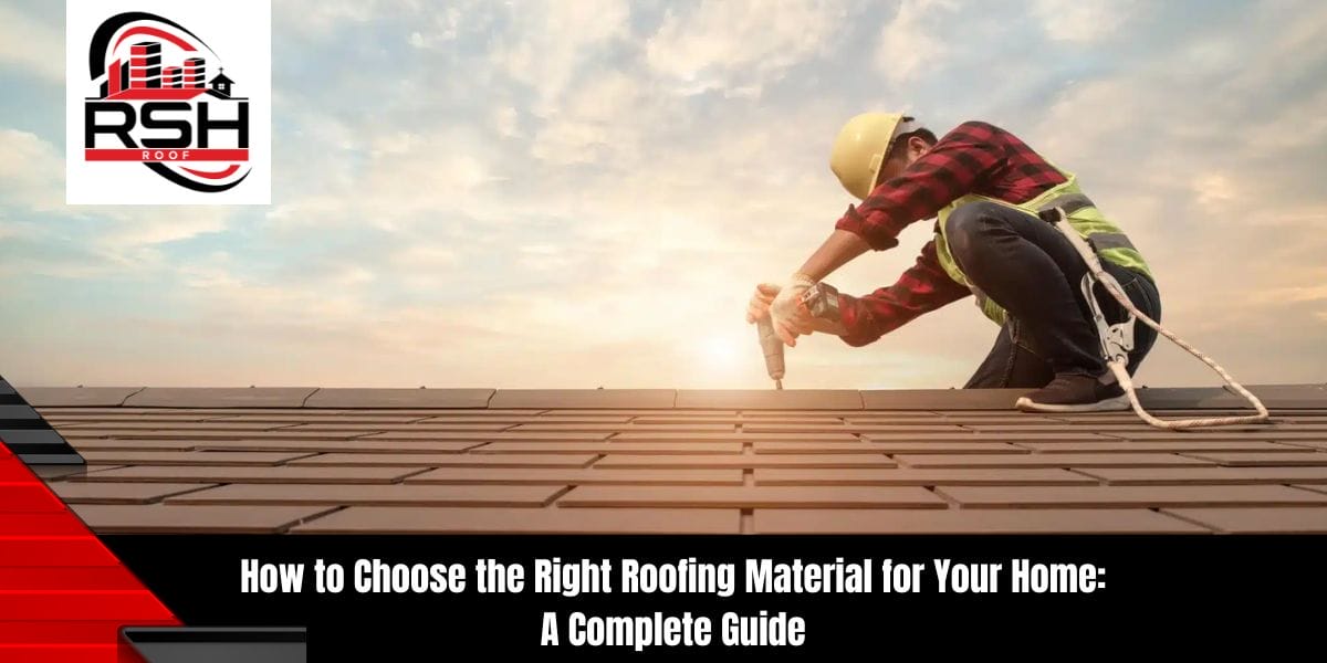 choosing the right roofing material